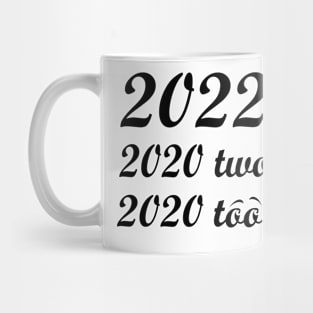 2022 tshirt Mug